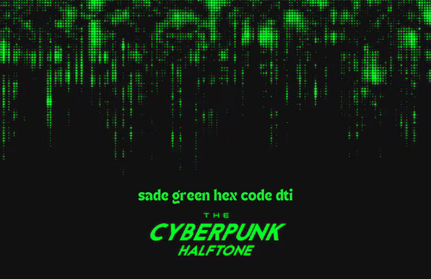 sade green hex code dti
