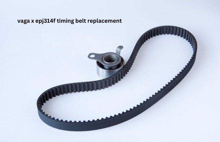 vaga x epj314f timing belt replacement 